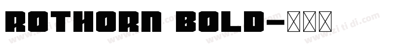Rothorn Bold字体转换 Rothorn Bold字体转换